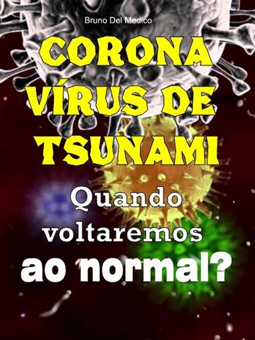 Title details for Coronavírus de tsunami. Quando voltaremos ao normal? by Bruno del Medico - Available